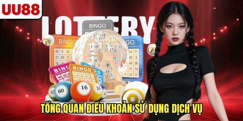 Tổng quan điều khoản sử dụng dịch vụ UU88
