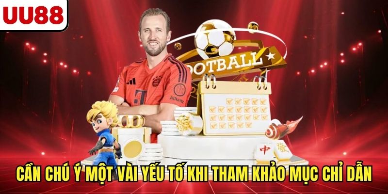 Cần chú ý một vài yếu tố khi tham khảo mục chỉ dẫn